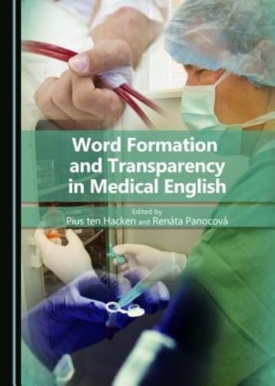 Cover for Pius ten Hacken · Word Formation and Transparency in Medical English (Hardcover bog) (2015)