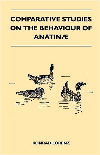 Cover for Konrad Lorenz · Comparative Studies on the Behaviour of Anatina (Paperback Book) (2011)