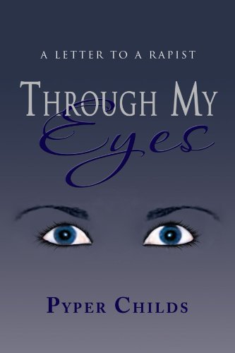 Cover for Pyper Childs · Through My Eyes: a Letter to a Rapist (Taschenbuch) (2011)