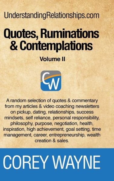 Quotes, Ruminations & Contemplations - Volume II - Corey Wayne - Bøker - Lulu.com - 9781458389022 - 26. februar 2022