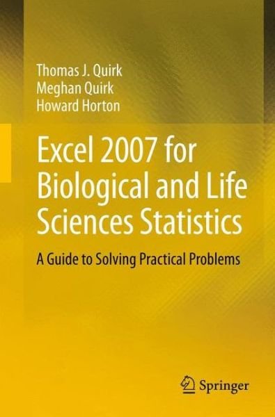 Cover for Thomas J Quirk · Excel 2007 for Biological and Life Sciences Statistics: A Guide to Solving Practical Problems (Pocketbok) [2013 edition] (2012)