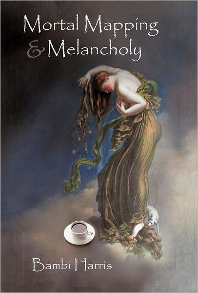 Cover for Bambi Harris · Mortal Mapping and Melancholy: Book Four of the Afterlife Series (Gebundenes Buch) (2011)