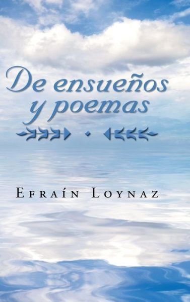 Cover for Efrain Loynaz · De Ensuenos Y Poemas (Inbunden Bok) (2014)