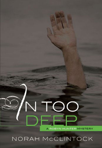 Cover for Norah Mcclintock · In Too Deep (Robyn Hunter Mysteries) (Paperback Book) (2013)