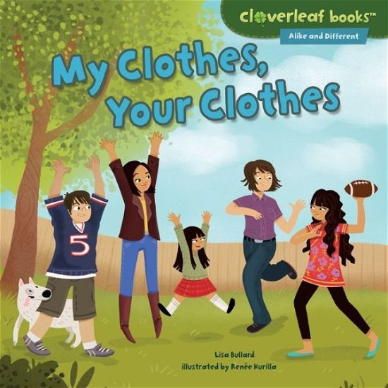 Cover for Lisa Bullard · My Clothes, Your Clothes (Cloverleaf Books - Alike and Different) (Hardcover Book) (2015)