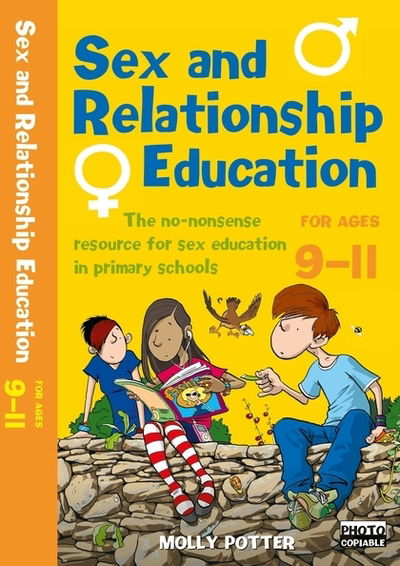 Cover for Molly Potter · Sex and Relationships Education 9-11: The no nonsense guide to sex education for all primary teachers - Sex and Relationship Education (Pocketbok) (2018)