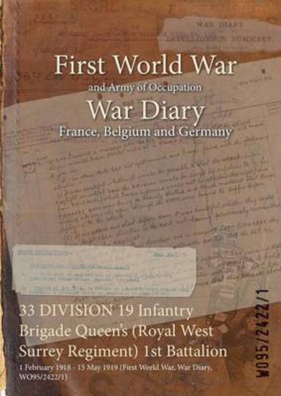 Cover for Wo95/2422/1 · 33 DIVISION 19 Infantry Brigade Queen's (Royal West Surrey Regiment) 1st Battalion (Paperback Bog) (2015)
