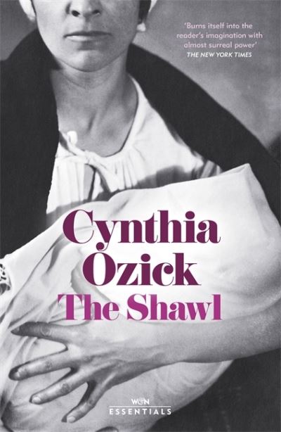 Cover for Cynthia Ozick · The Shawl - W&amp;N Essentials (Paperback Book) (2021)