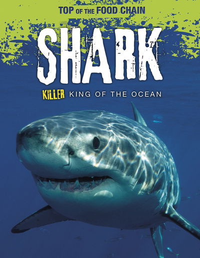 Cover for Angela Royston · Shark: Killer King of the Ocean - Top of the Food Chain (Pocketbok) (2020)