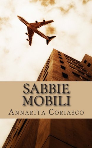 Cover for Annarita Coriasco · Sabbie Mobili: Silloge Di Poesie Sul Nostro Tempo (Paperback Book) [Italian, Lrg edition] (2012)