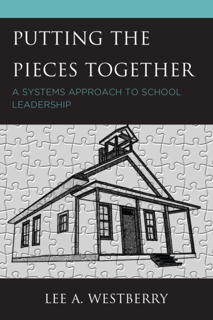 Cover for Lee A. Westberry · Putting the Pieces Together: A Systems Approach to School Leadership (Pocketbok) (2020)