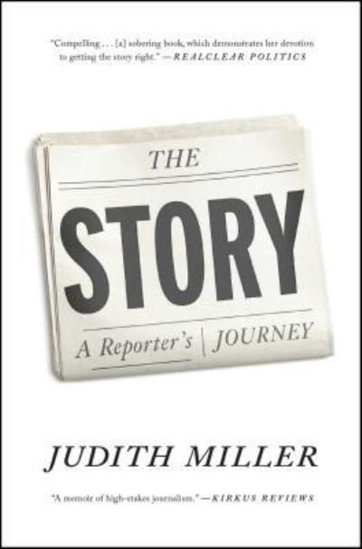 Cover for Judith Miller · The Story: A Reporter's Journey (Pocketbok) [First Simon &amp; Schuster hardcover edition. edition] (2016)