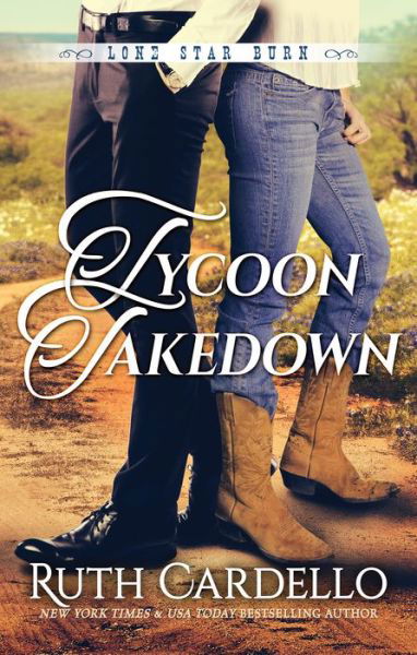 Cover for Ruth Cardello · Tycoon Takedown - Lone Star Burn (Paperback Book) (2015)