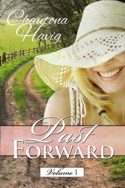 Cover for Chautona Havig · Past Forward: Volume One (Paperback Book) (2012)