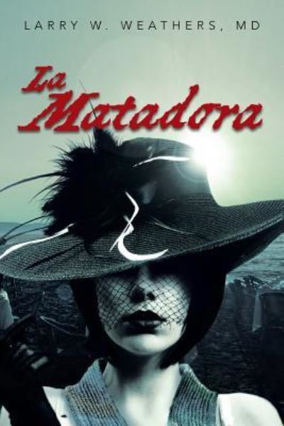 Cover for Larry W Md Weathers · La Matadora (Paperback Book) (2013)