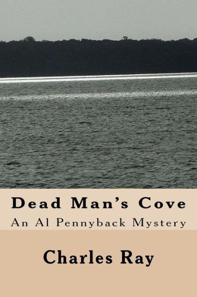 Cover for Ray Charles · Dead Man's Cove: an Al Pennyback Mystery (Paperback Bog) (2012)