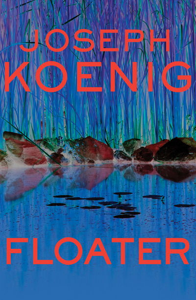 Cover for Joseph Koenig · Floater (Book) (2014)