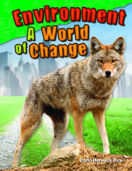 Cover for Dona Herweck Rice · Environment: A World of Change (Paperback Book) (2014)