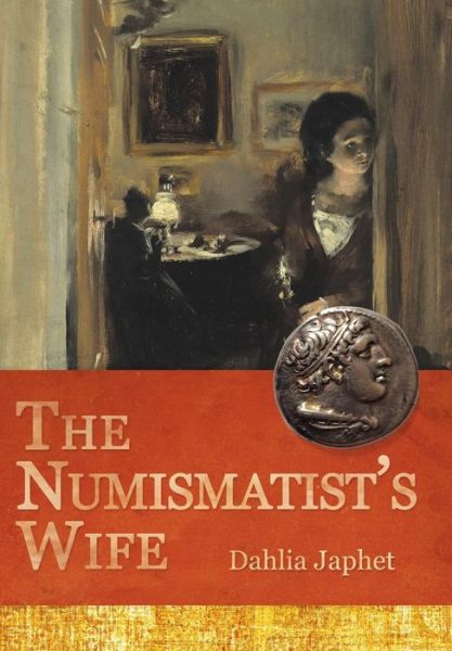 Cover for Dahlia Japhet · The Numismatist's Wife (Hardcover Book) (2019)