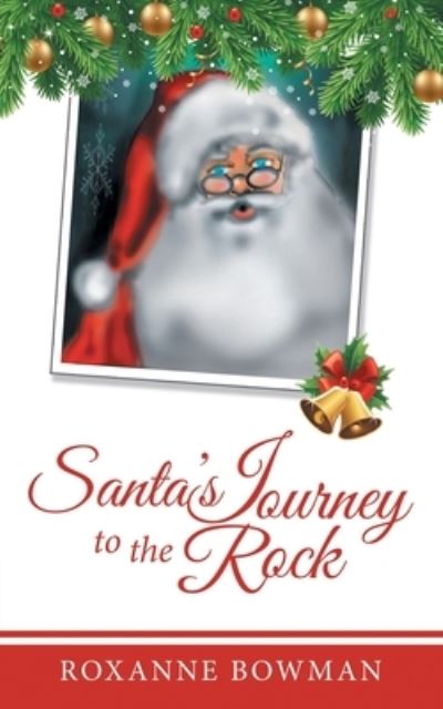 Cover for Roxanne Bowman · Santa's Journey to the Rock (Book) (2020)