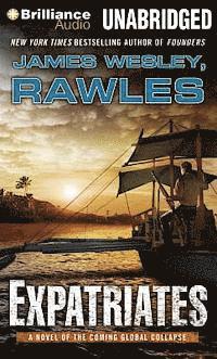 Cover for James Wesley Rawles · Expatriates: a Novel of the Coming Global Collapse (MP3-CD) [Mp3 Una edition] (2014)