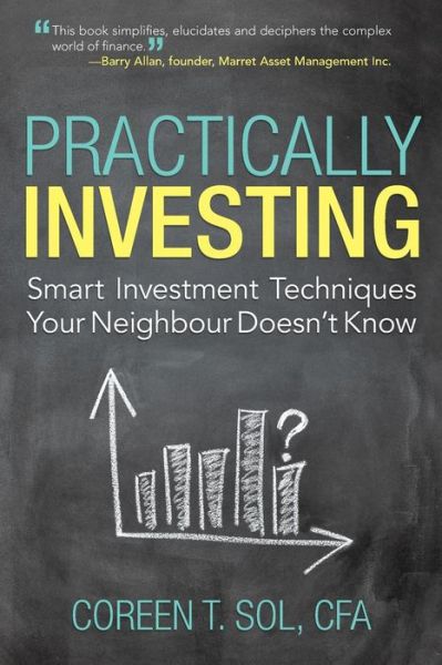 Cover for Coreen T Sol Cfa · Practically Investing: Smart Investment Techniques Your Neighbour Doesn't Know (Paperback Book) (2014)