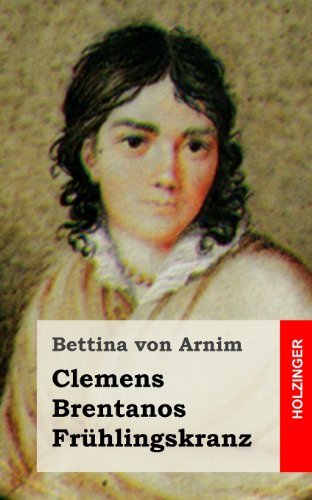 Cover for Bettina Von Arnim · Clemens Brentanos Frühlingskranz (Taschenbuch) [German edition] (2013)