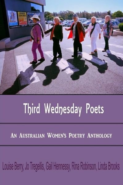 Cover for L E Berry · Third Wednesday Poets: an Australian Women's Poetry Anthology (Paperback Bog) (2013)