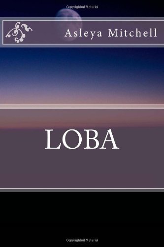 Cover for Asleya Mitchell · Loba (La Reina De Las Lobas) (Volume 2) (Spanish Edition) (Pocketbok) [Spanish edition] (2013)