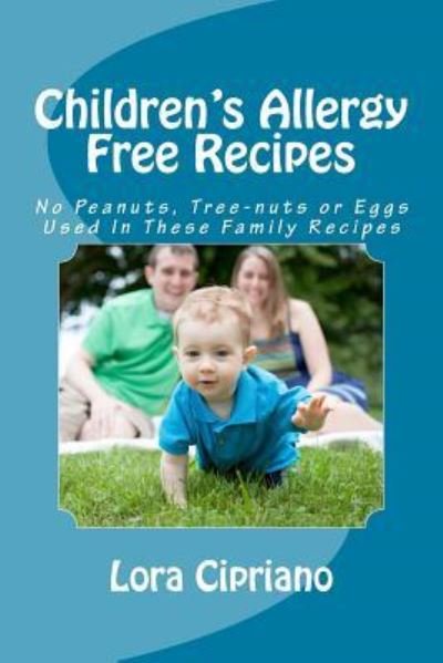 Cover for Lora Cipriano · Children's Allergy Free Recipes (Pocketbok) (2014)