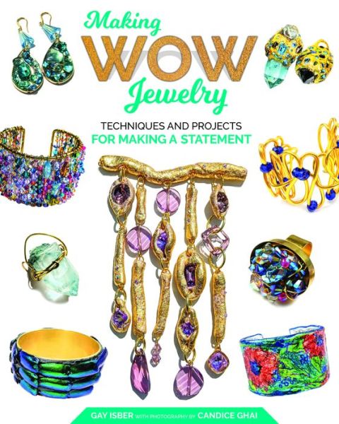 Cover for Gay Isber · Making Wow Jewelry: Techniques and Projects for Making a Statement (Paperback Book) (2020)