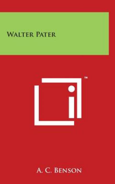 Cover for A C Benson · Walter Pater (Hardcover Book) (2014)