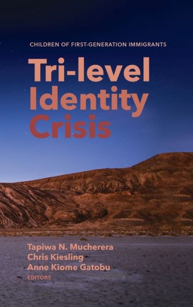 Cover for Tapiwa N. Mucherera · Tri-Level Identity Crisis: Children of First-Generation Immigrants (Hardcover Book) (2020)