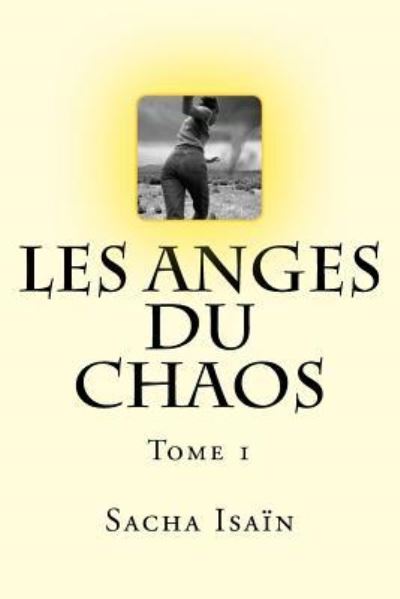 Cover for Sacha Isain · Les anges du chaos (Pocketbok) (2014)