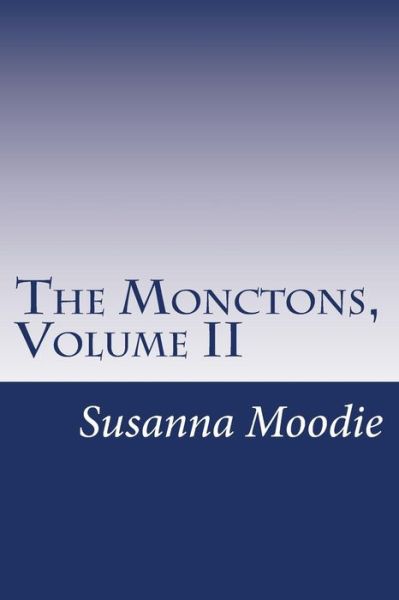 Cover for Susanna Moodie · The Monctons, Volume II (Paperback Book) (2014)