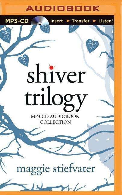 Shiver Trilogy: Shiver, Linger, Forever - Maggie Stiefvater - Audio Book - Scholastic on Brilliance Audio - 9781501229022 - 2. juni 2015