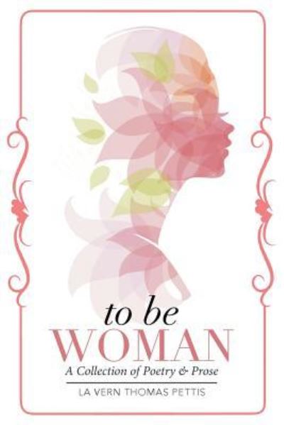 Cover for La Vern Thomas Pettis · To Be Woman (Paperback Book) (2015)