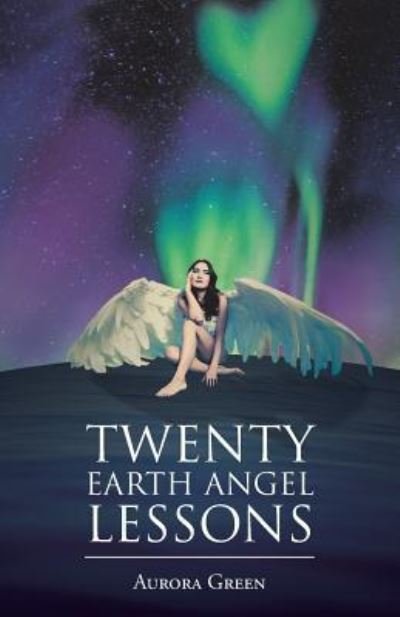 Cover for Aurora Green · Twenty Earth Angel Lessons (Pocketbok) (2018)