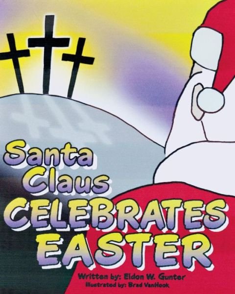 Cover for Eldon W Gunter · Santa Claus Celebrates Easter (Paperback Book) (2015)