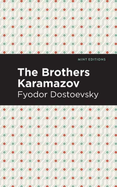 The Brothers Karamazov - Mint Editions - Fyodor Dostoevsky - Books - Mint Editions - 9781513266022 - January 21, 2021