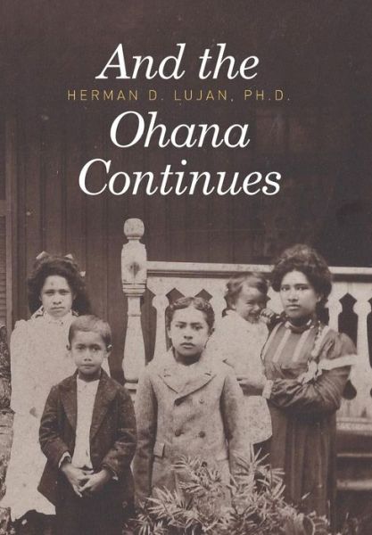 Cover for Herman D Lujan · And the Ohana Continues (Hardcover Book) (2016)