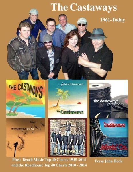 Cover for Fessa John Hook · The Castaways 1961 - Today (Color): Beach Music Top 40 1945-2014 &amp; Roadhouse Top 40 2010-2014 (Pocketbok) (2015)