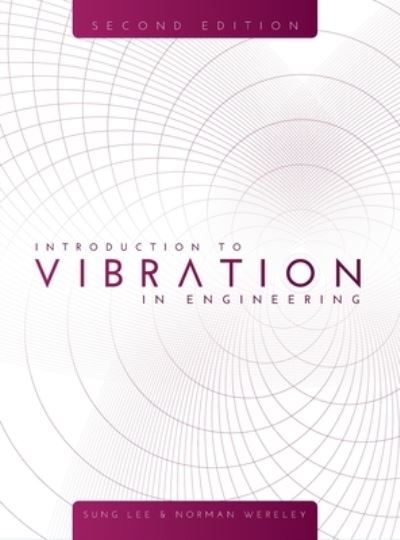 Introduction to Vibration in Engineering - Sung Lee - Books - Cognella Academic Publishing - 9781516575022 - October 15, 2019