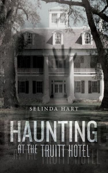 Cover for Selinda Hart · Haunting at the Truitt Hotel (Pocketbok) (2015)
