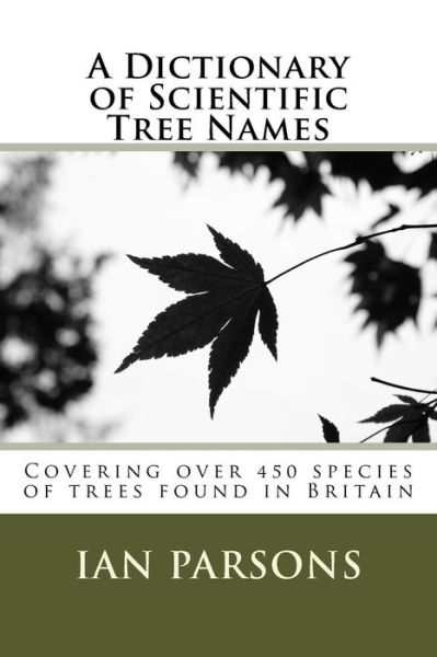 Cover for Ian Parsons · A Dictionary of Scientific Tree Names (Paperback Book) (2015)