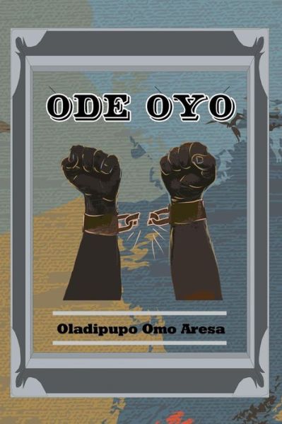 Cover for Oladipupo Omo Aresa · Ode Oyo (Paperback Book) (2019)