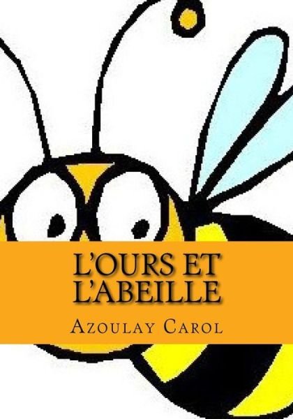 Cover for Azoulay Carol · L'ours et l'abeille (Paperback Bog) (2016)
