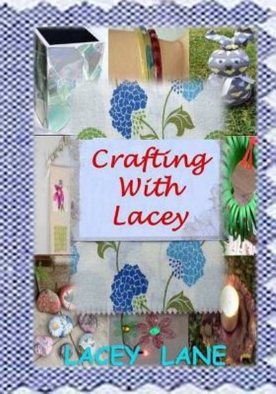 Cover for Lacey Lane · Crafting with Lacey (Paperback Book) (2016)