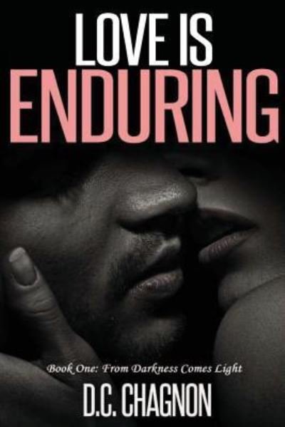 Cover for D C Chagnon · Love Is Enduring, Book One (Paperback Bog) (2016)
