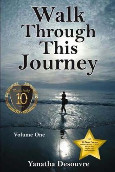 Walk Through This Journey - Yanatha Desouvre - Boeken - Createspace Independent Publishing Platf - 9781535455022 - 9 augustus 2016